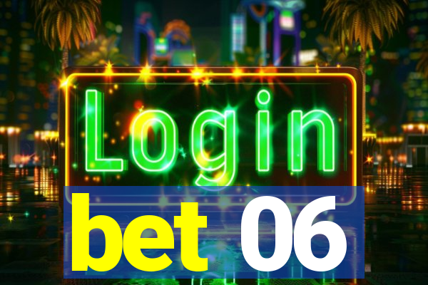 bet 06