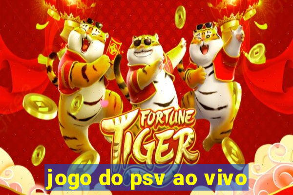 jogo do psv ao vivo