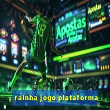 rainha jogo plataforma