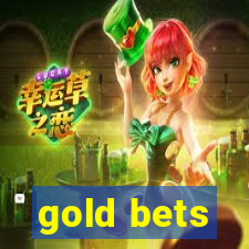 gold bets