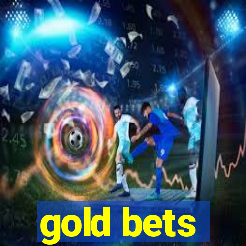 gold bets