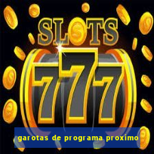 garotas de programa proximo