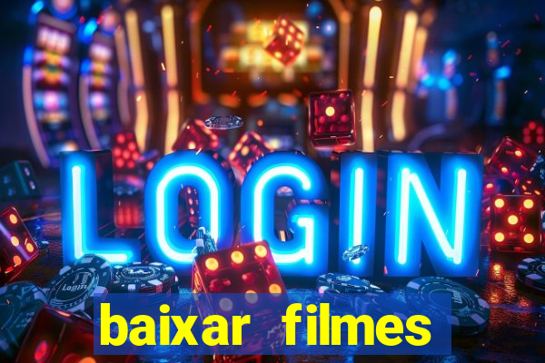 baixar filmes torrents dublados