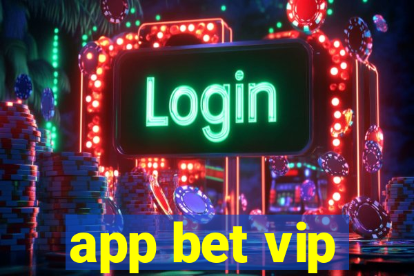 app bet vip