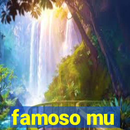 famoso mu