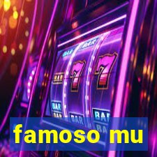 famoso mu