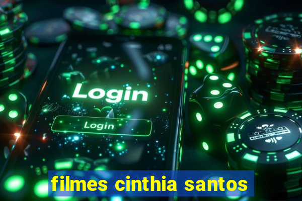 filmes cinthia santos