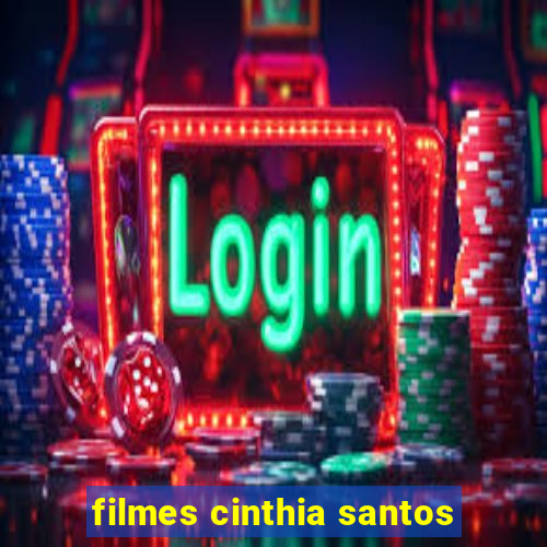 filmes cinthia santos