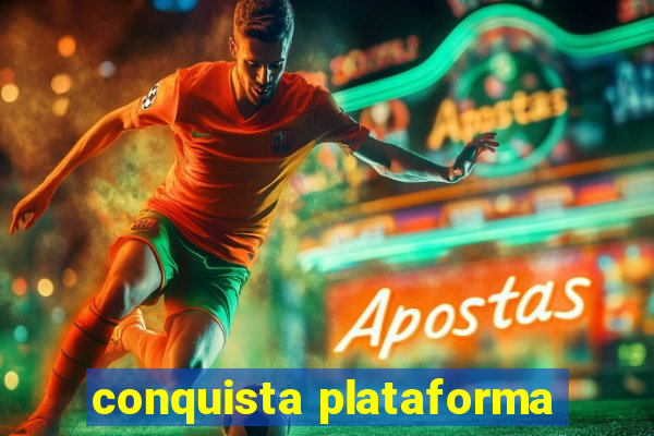 conquista plataforma