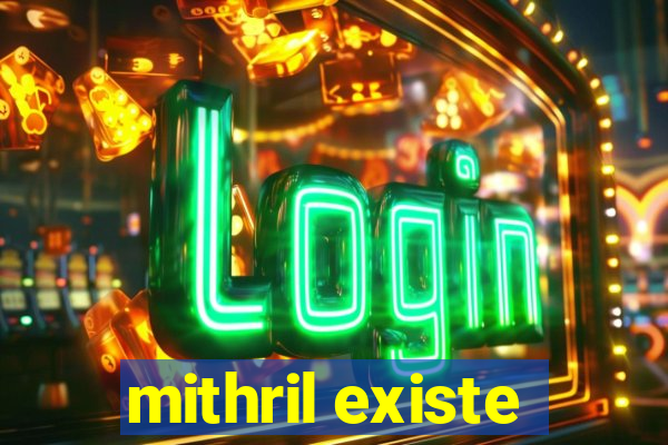 mithril existe