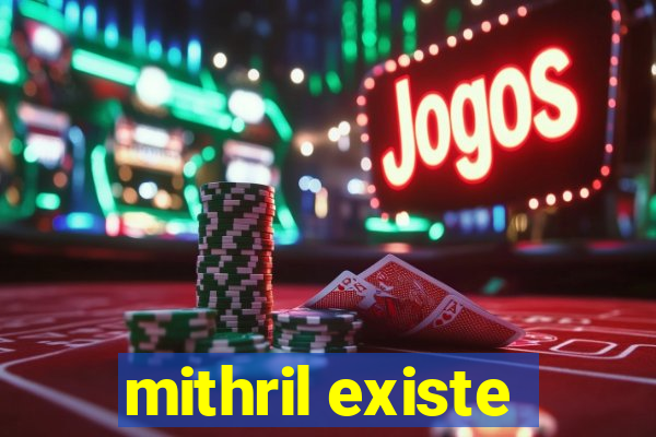 mithril existe