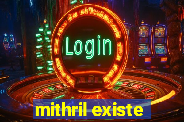 mithril existe