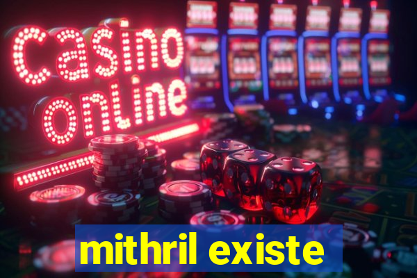 mithril existe