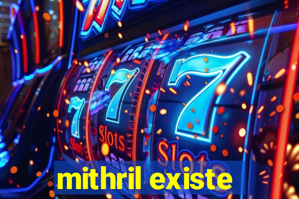 mithril existe