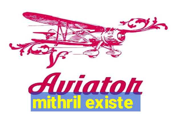 mithril existe