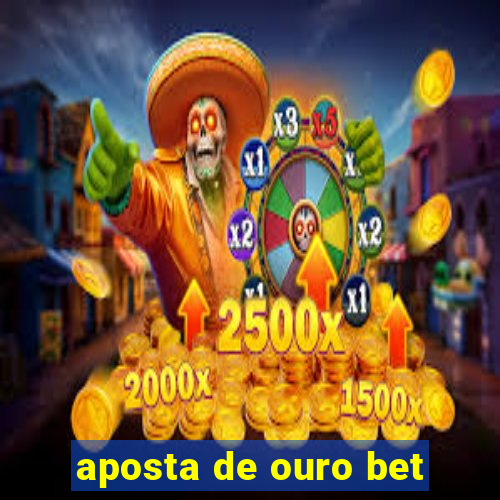 aposta de ouro bet