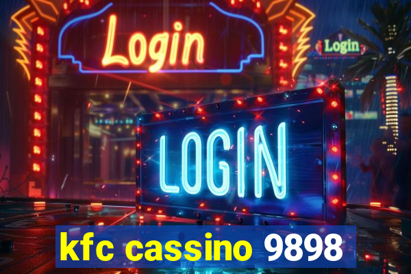 kfc cassino 9898