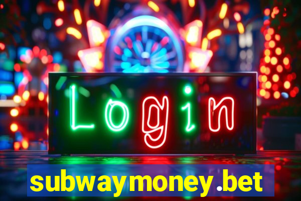 subwaymoney.bet