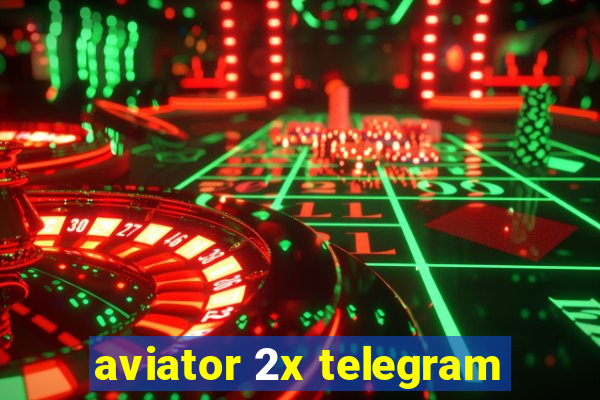 aviator 2x telegram