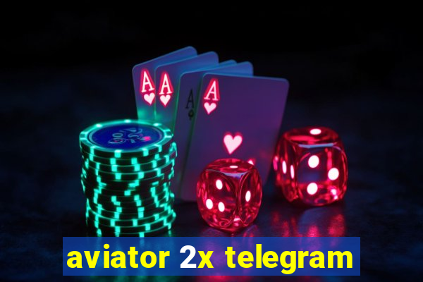 aviator 2x telegram