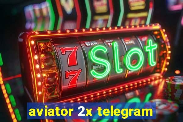 aviator 2x telegram