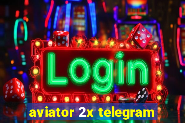 aviator 2x telegram