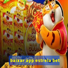 baixar app estrela bet