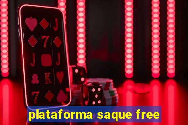 plataforma saque free