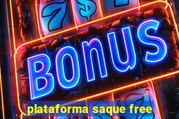 plataforma saque free