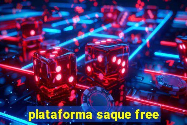 plataforma saque free