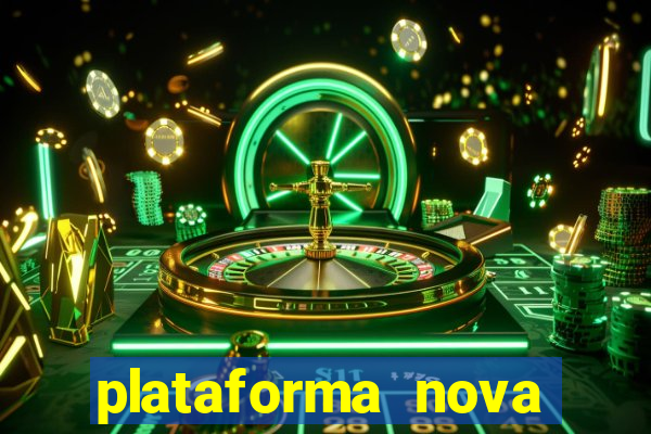 plataforma nova lançada hoje de 10 reais