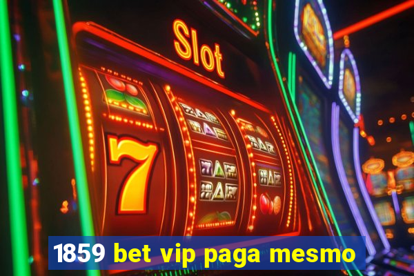 1859 bet vip paga mesmo