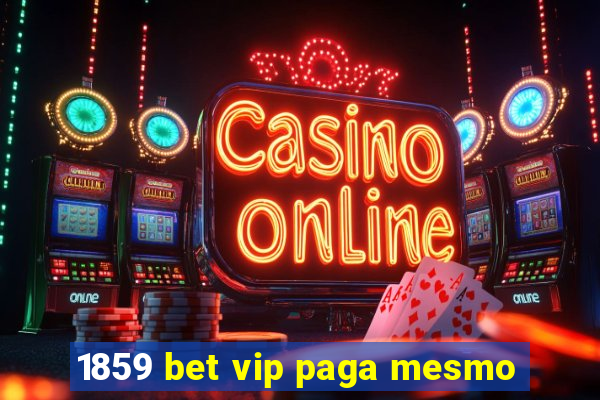 1859 bet vip paga mesmo