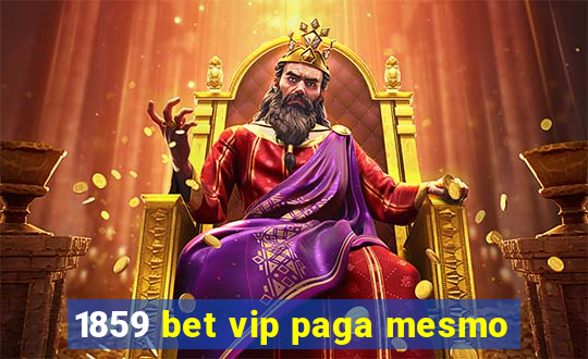 1859 bet vip paga mesmo