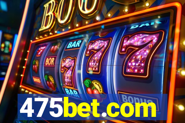 475bet.com