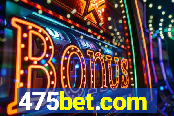 475bet.com