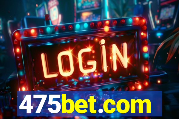 475bet.com