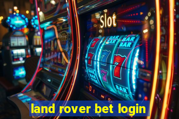 land rover bet login