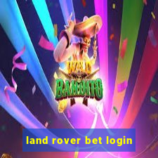 land rover bet login