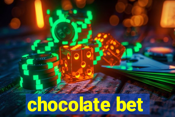 chocolate bet