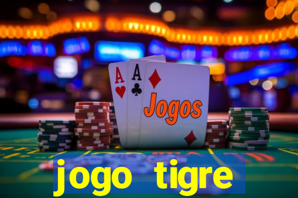 jogo tigre plataforma nova