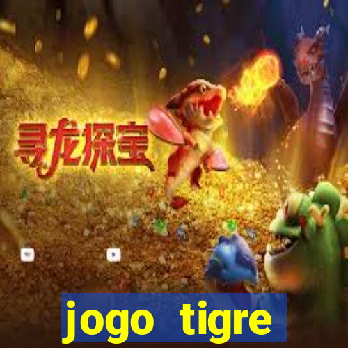 jogo tigre plataforma nova