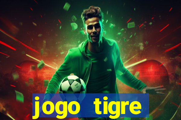 jogo tigre plataforma nova