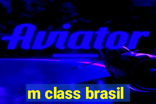 m class brasil