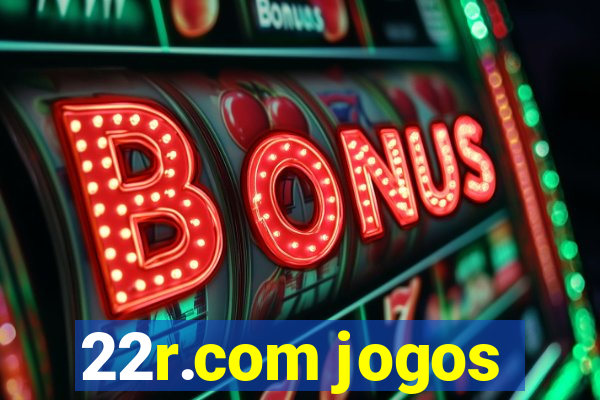 22r.com jogos