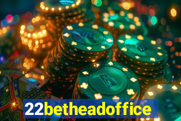 22betheadoffice