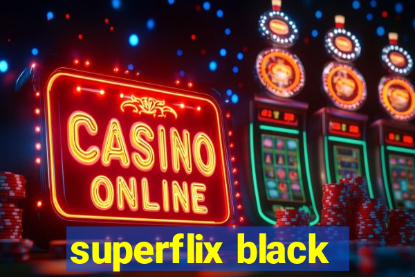 superflix black