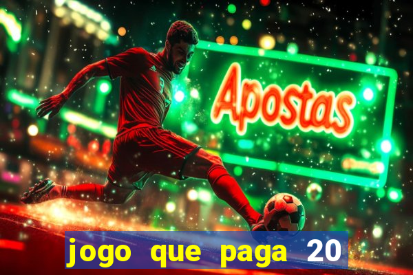 jogo que paga 20 reais para se cadastrar