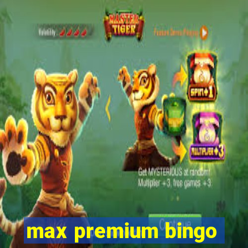 max premium bingo