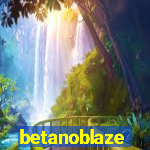 betanoblaze